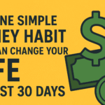 The One Simple Money Habit That Can Change Your Life in Just 30 Days